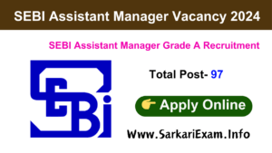 SEBI Assistant Manager Vacancy 2024