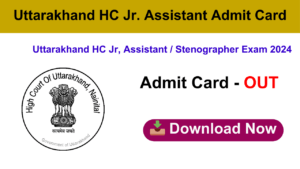 Uttarakhand High Court Junior Assistant / Stenographer Recruitment 2024
