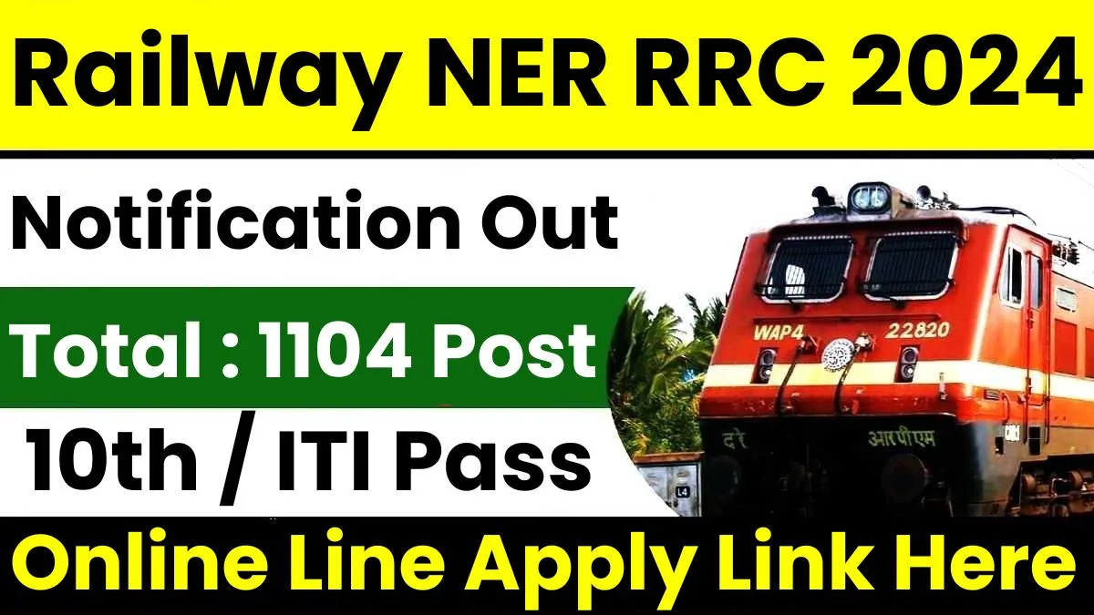 Railway NER RRC Gorakhpur Apprentices Recruitment 2024 Notification Out